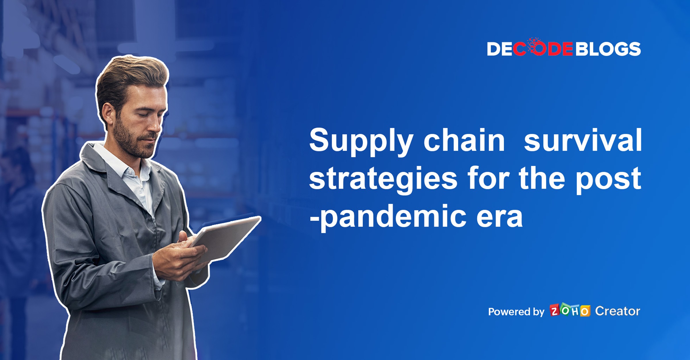 Supply chain survival strategies for the postpandemic era Decode A